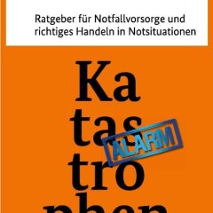 Ratgeber für Notfallvorsorge und richtiges Handeln in Notsituationen