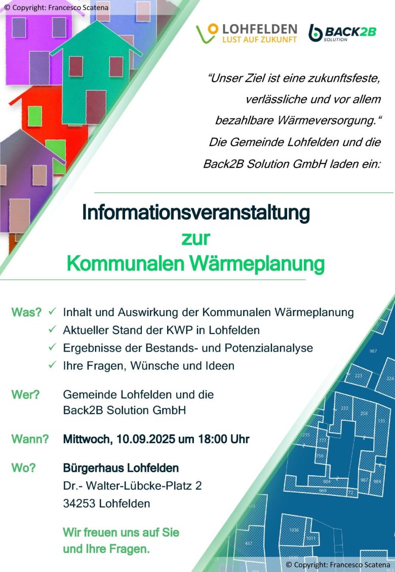 Die Gemeinde Lohfelden und die Back2B Solution GmbH laden nach dem Motto “Unser Ziel ist eine zukunftsfeste, verlässliche und vor allem bezahlbare Wärmeversorgung“ zu einer Informationsveranstaltung zur Kommunalen Wärmeplanung am Mittwoch, 10.09.2025, um 18:00 Uhr, im Bürgerhaus Lohfelden, Dr.-Walter-Lübcke-Platz 2, ein. Die Gemeinde Lohfelden und die Back2B Solution GmbH laden nach dem Motto “Unser Ziel ist eine zukunftsfeste, verlässliche und vor allem bezahlbare Wärmeversorgung“ zu einer Informationsveranstaltung zur Kommunalen Wärmeplanung am Mittwoch, 10.09.2025, um 18:00 Uhr, im Bürgerhaus Lohfelden, Dr.-Walter-Lübcke-Platz 2, ein.